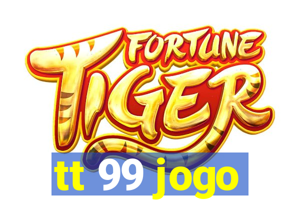 tt 99 jogo